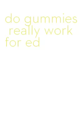do gummies really work for ed
