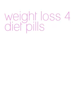 weight loss 4 diet pills