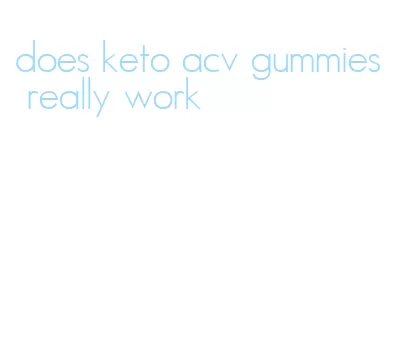 does keto acv gummies really work