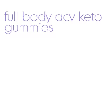 full body acv keto gummies