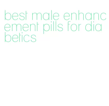 best male enhancement pills for diabetics