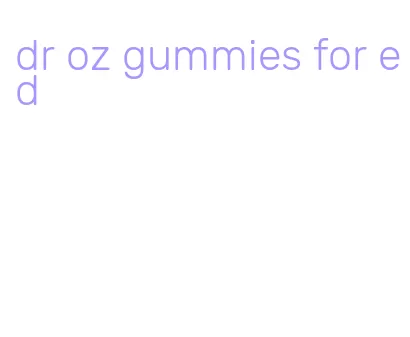 dr oz gummies for ed