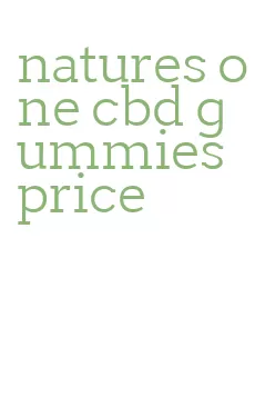 natures one cbd gummies price