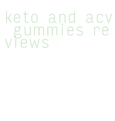 keto and acv gummies reviews