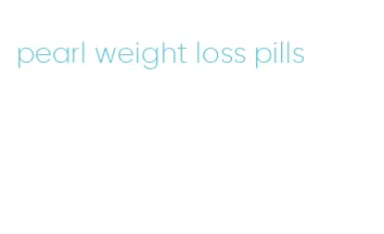 pearl weight loss pills