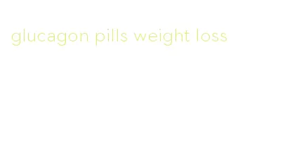 glucagon pills weight loss