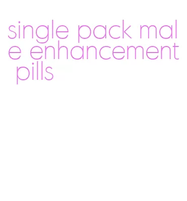 single pack male enhancement pills