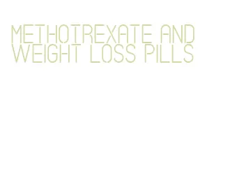 methotrexate and weight loss pills