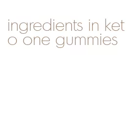 ingredients in keto one gummies