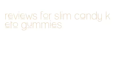reviews for slim candy keto gummies