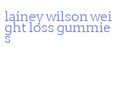 lainey wilson weight loss gummies