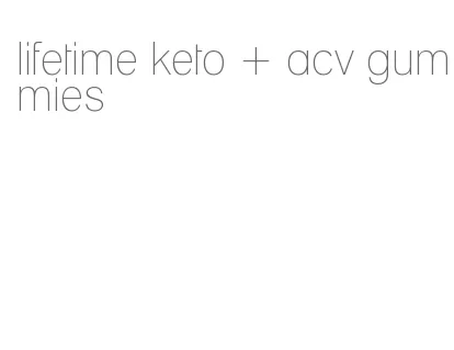 lifetime keto + acv gummies