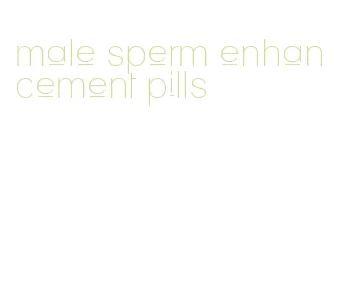 male sperm enhancement pills