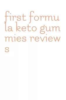 first formula keto gummies reviews