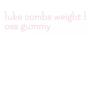 luke combs weight loss gummy