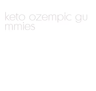 keto ozempic gummies