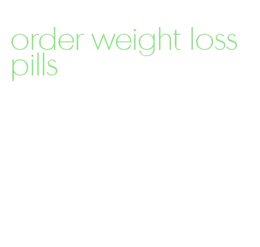 order weight loss pills