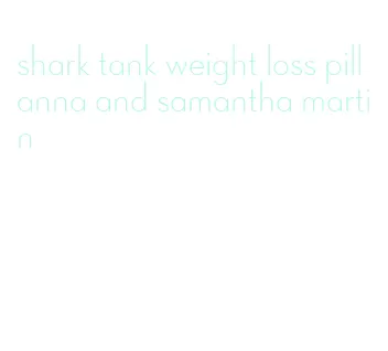 shark tank weight loss pill anna and samantha martin