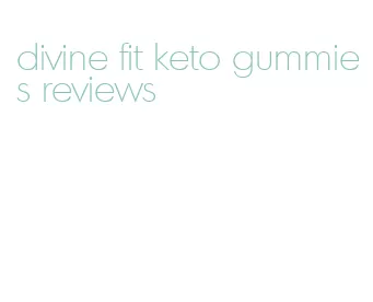 divine fit keto gummies reviews