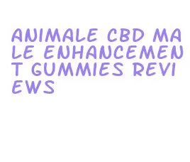 animale cbd male enhancement gummies reviews
