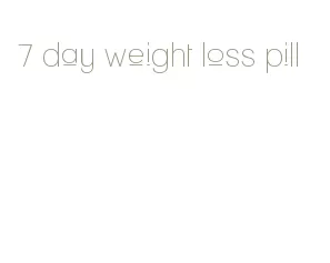 7 day weight loss pill