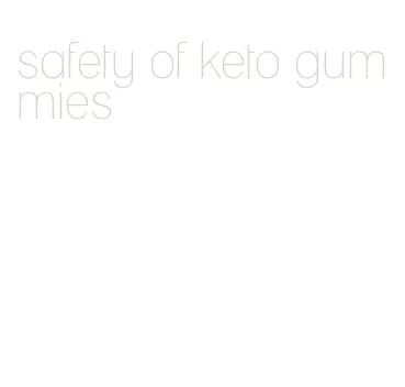 safety of keto gummies