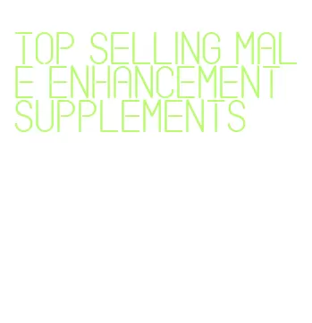 top selling male enhancement supplements