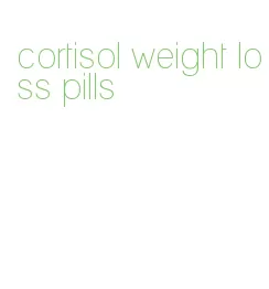 cortisol weight loss pills