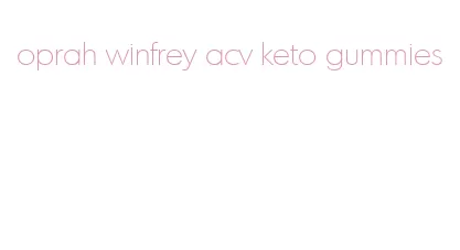 oprah winfrey acv keto gummies