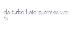do turbo keto gummies work