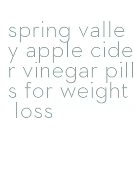 spring valley apple cider vinegar pills for weight loss