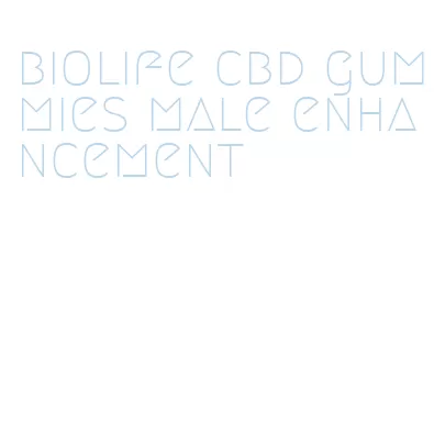 biolife cbd gummies male enhancement