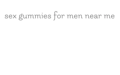 sex gummies for men near me