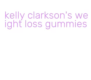 kelly clarkson's weight loss gummies