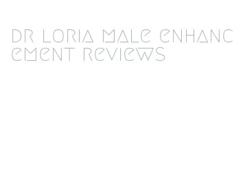 dr loria male enhancement reviews