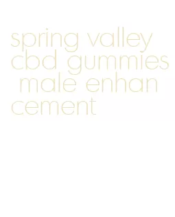 spring valley cbd gummies male enhancement