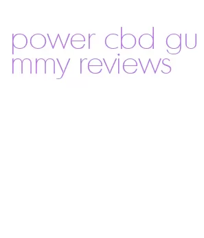 power cbd gummy reviews