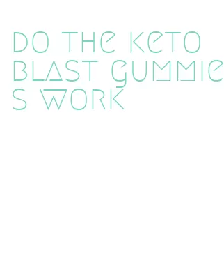 do the keto blast gummies work