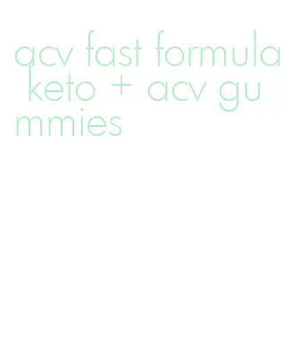 acv fast formula keto + acv gummies