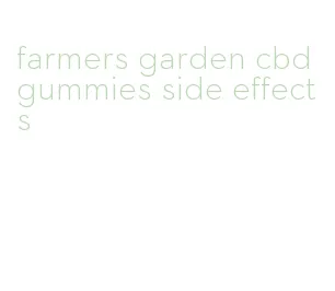 farmers garden cbd gummies side effects