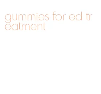 gummies for ed treatment