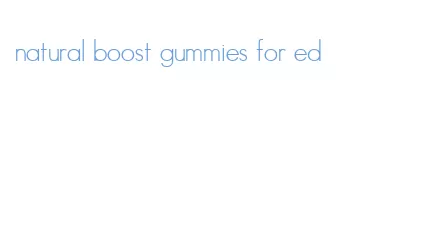 natural boost gummies for ed