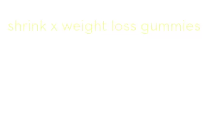 shrink x weight loss gummies