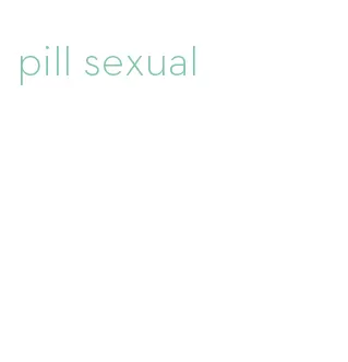 pill sexual