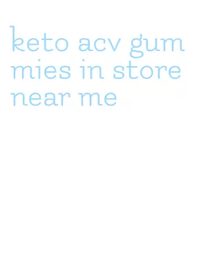 keto acv gummies in store near me