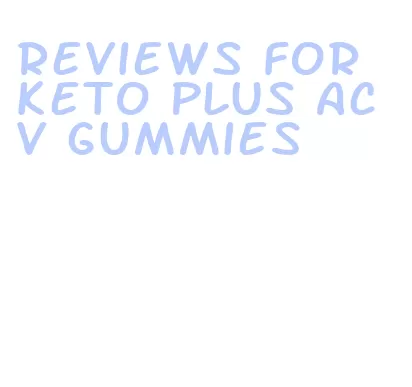 reviews for keto plus acv gummies
