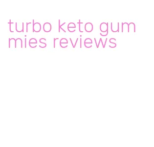 turbo keto gummies reviews