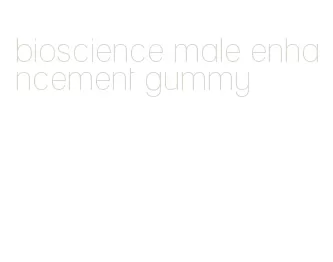 bioscience male enhancement gummy