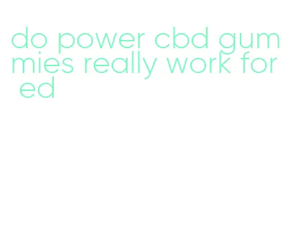 do power cbd gummies really work for ed