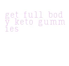 get full body keto gummies